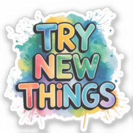 Try New Things Aufkleber