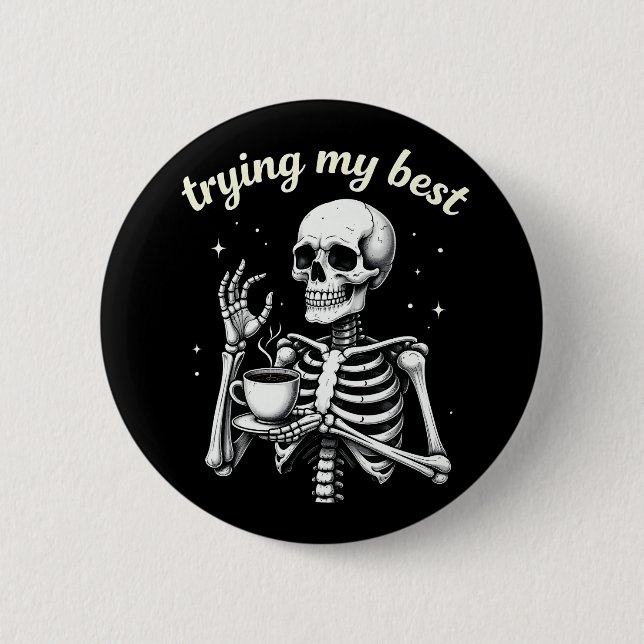 Trying My Best Funny Skeleton Coffee Halloween Button (Vorderseite)
