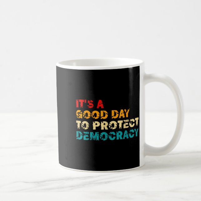 T's A Good Day To Protect Democracy Human Rights L Kaffeetasse (Rechts)