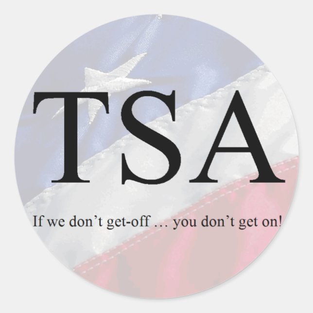 TSA: Wenn wir nicht absteigen ... dann kommen Sie  Runder Aufkleber (Vorderseite)