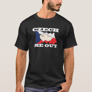 Tscheche ich heraus T-Shirt