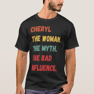 Tscheryl Die Frau der Mythos Der schlechte Einflus T-Shirt