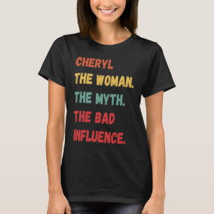 Tscheryl Die Frau der Mythos Der schlechte Einflus T-Shirt
