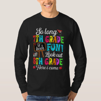 Tschüss 7. Klasse, aufgepasst 8. Klasse, ich komme T-Shirt