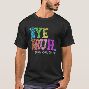 Tschüss Bruder, ich weiß, du wirst mich vermissen T-Shirt