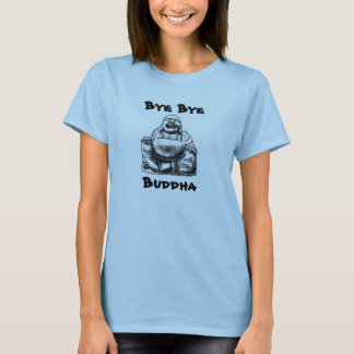 Tschüss, Buddha T-Shirt