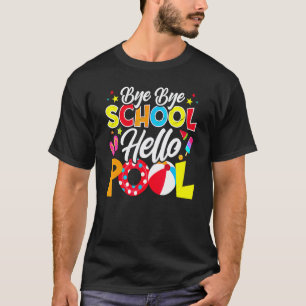 Tschüss Schule Hallo Pool Lehrer Sommer 1 T-Shirt