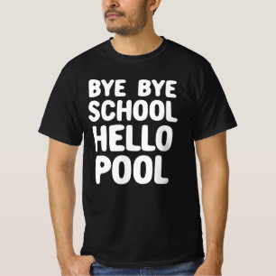 Tschüss Schule Hallo Pool T-Shirt