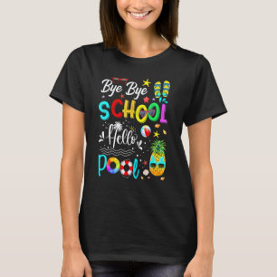Tschüss Schule Hallo Schwimmbad Hallo Sommer Schül T-Shirt
