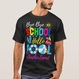 Tschüss Schule Hallo Schwimmbad Lehrer-Team Somme T-Shirt