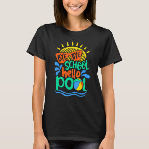 Tschüss Schule Hallo Schwimmbad Schul Kind Sommerf T-Shirt