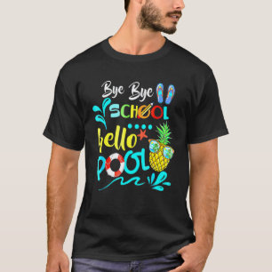 Tschüss Schule Hallo Schwimmbad Sommer Schüler Leh T-Shirt