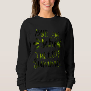 Tschüss Schule Hallo Sommer Tie Dye Lehrer Somme Sweatshirt