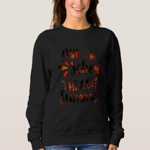 Tschüss Schule Hallo Sommer Tie Dye Lehrer Sommer Sweatshirt