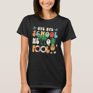 Tschüss Tschüss Schule Hallo Pool Sommer Groovy Le T-Shirt