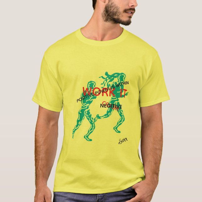 TShirt : Arbeite das Positive  (Vorderseite)