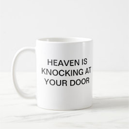 Tshirt HEAVEN KNOCKT AN DEINER TÜR Kaffeetasse