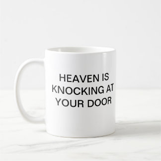 Tshirt HEAVEN KNOCKT AN DEINER TÜR Kaffeetasse