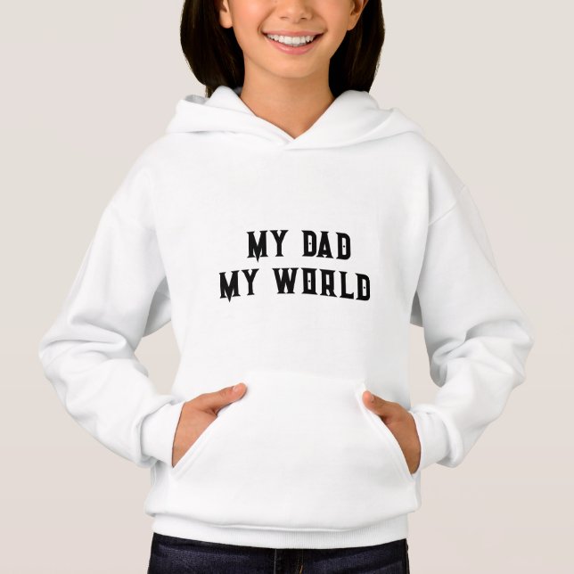 Tshirt hoooodies My dad My World for girls (Vorderseite)