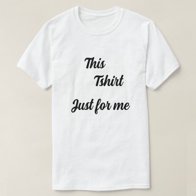 Tshirt men just for me (Design devant)