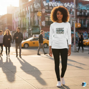 Tshirts amusants, Straight Outta Patience