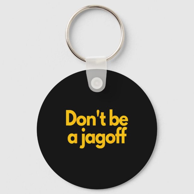 Ttsburgh Funny Don't Be A Jagoff Pennsylvania Home Schlüsselanhänger (Vorderseite)