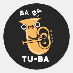 Tu-ba Funny Tuba Puns Dark BG Runder Aufkleber