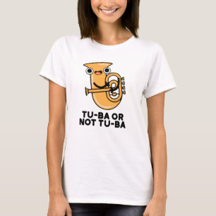 Tu-ba oder nicht Tu-ba Funny Shakespeare Tuba Pun T-Shirt