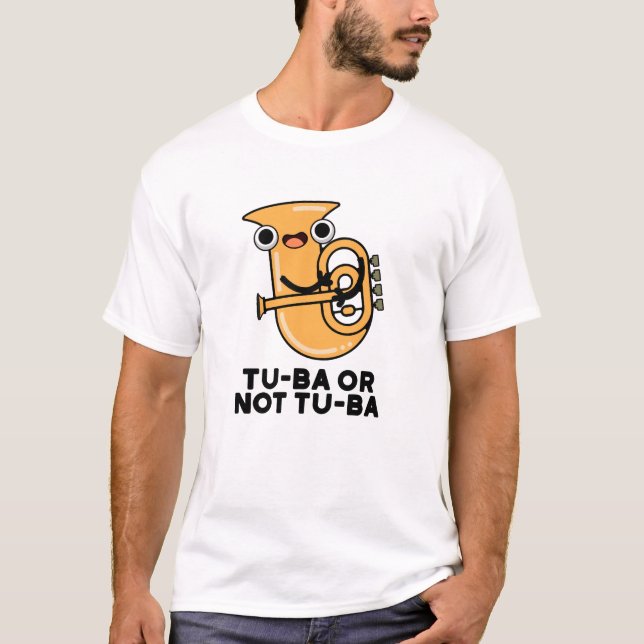 Tu-ba oder nicht Tu-ba Funny Shakespeare Tuba Pun T-Shirt (Vorderseite)