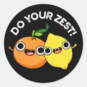 Tu dein Zest Funny Citrus Fruit Pun Dark BG Runder Aufkleber