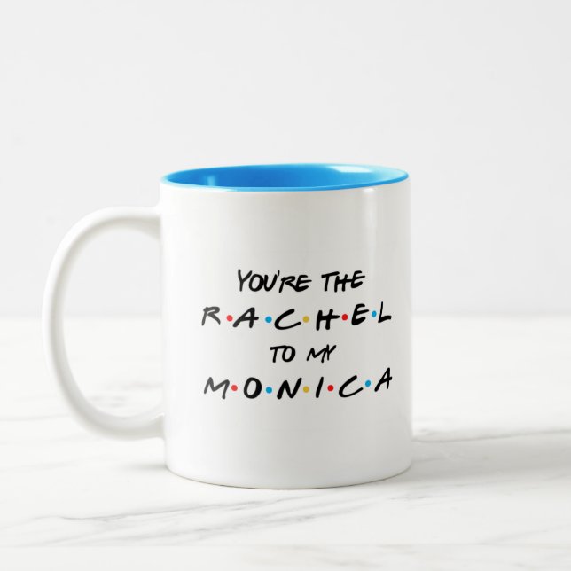 Tu es le Rachel à ma Mug de café Monica (Gauche)