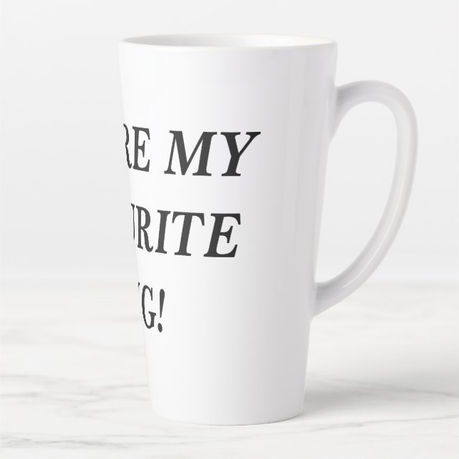 Tu es mon MUG préféré ! (Droite)