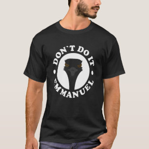 Tu es nicht Emmanuel     Virales Emu-Farm-Video An T-Shirt