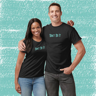 Tu es nicht! T-Shirt