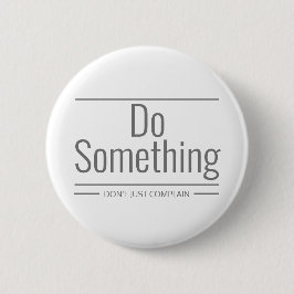 Tu etwas, das nicht nur beschweren soll button