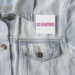Tu etwas feministische politische Botschaft Button