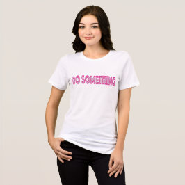 Tu etwas feministische politische Botschaft Tri-Blend Shirt