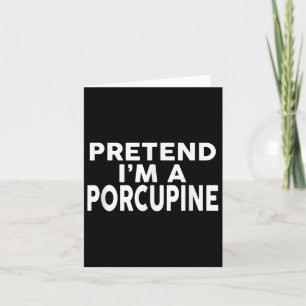 Tu mir ein Porcupine Halloween-Kostüm vor Karte