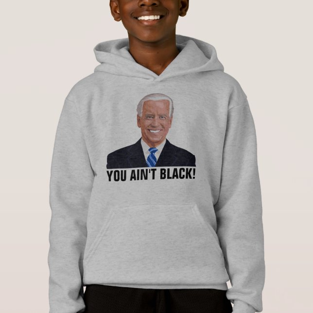 TU N'ES PAS NOIRE ! FUNNY JOE BIDEN T-SHIRTS (Devant)