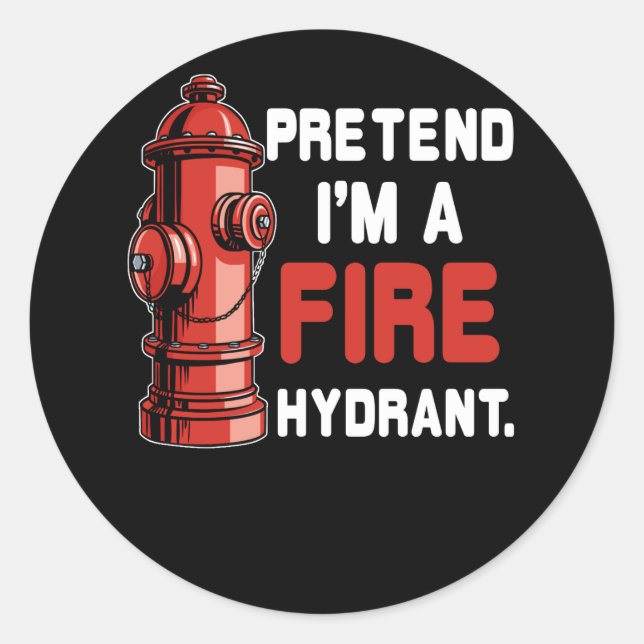 Tu so, als ob ich ein Feuerlöschkostüm hätte Runder Aufkleber (Vorderseite)