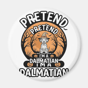 Tu so, als sei ich ein dalmatinischer Halloween-Hu Magnet