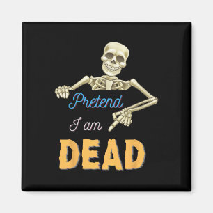 Tu so, als wäre er tot Beängstigend Skeleton Skull Magnet