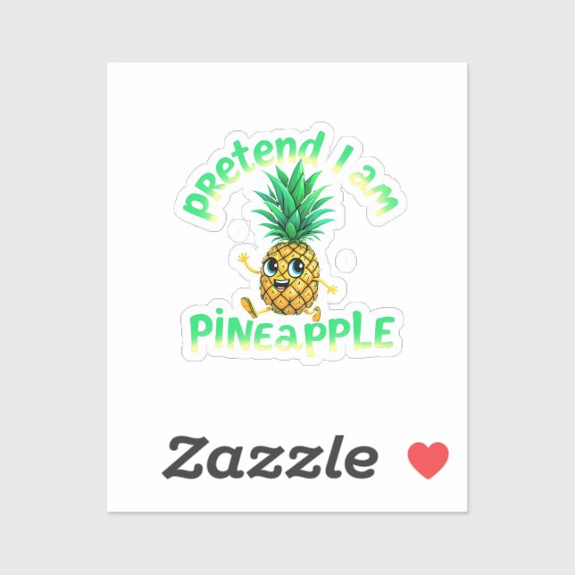 Tu so, als wäre ich Ananas - Funny & Niedlich Trop Aufkleber (Blatt)