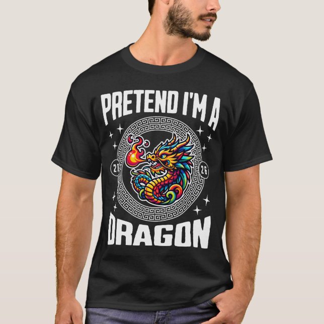 Tu so, als wäre ich Drache T-Shirt (Vorderseite)
