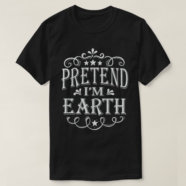Tu so, als wäre ich Earth Funny Easy Halloween-Kos T-Shirt (Design vorne)