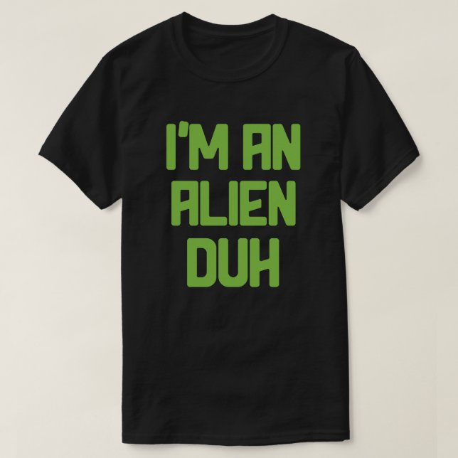 Tu so, als wäre ich ein Alien Easy Halloween Costu T-Shirt (Design vorne)