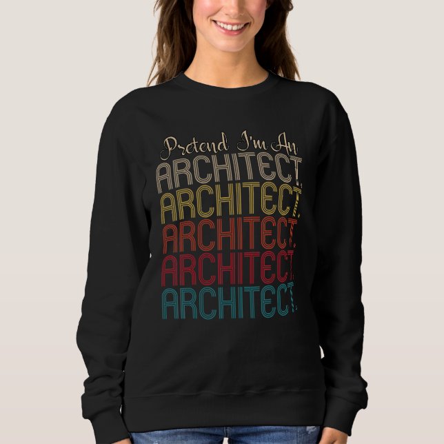 Tu so, als wäre ich ein Architekt Easy Costume Hal Sweatshirt (Vorderseite)