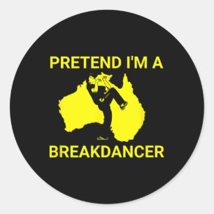 Tu so, als wäre ich ein australischer Break Dancer Runder Aufkleber