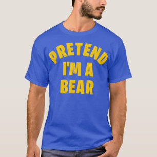 Tu so, als wäre ich ein Bärenfunny Fazy Halloween- T-Shirt