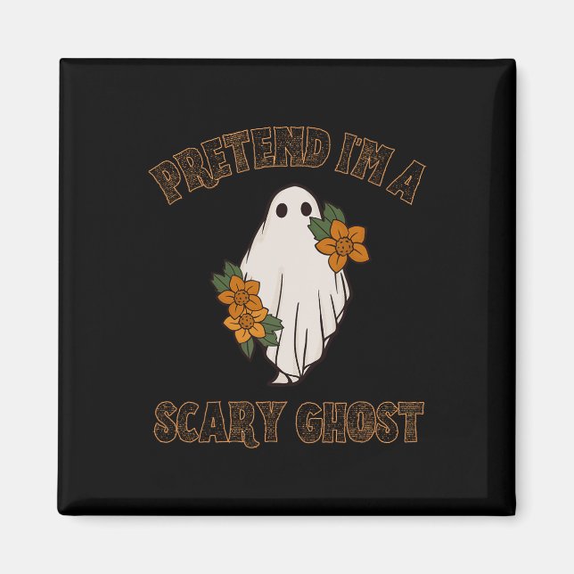 Tu so, als wäre ich ein Beängstigendes Ghost Hallo Magnet (Vorne)